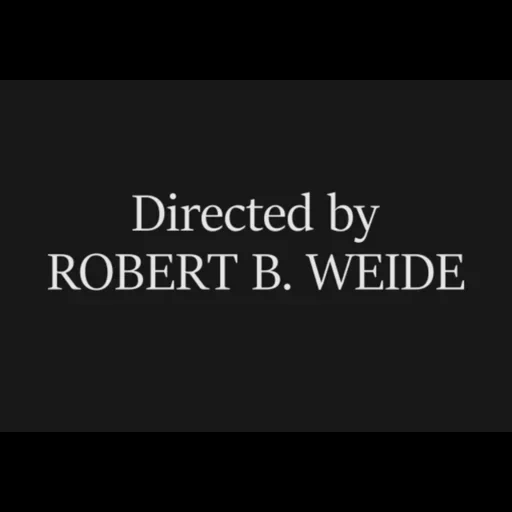 directed by robert b weide, directed by robert b, directed by robert, титры directed by robert, титры роберт вейд