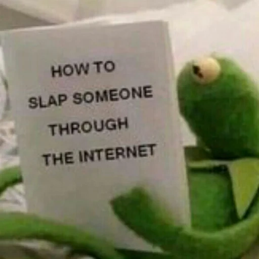 текст, kermit, how to slap someone through the internet
