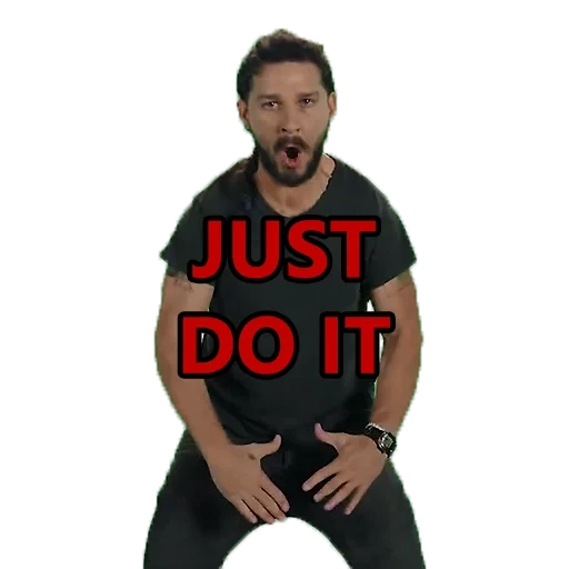 just do it, джаст ду ит, just do it shia labeouf, шайа лабаф just do, шайа лабаф
