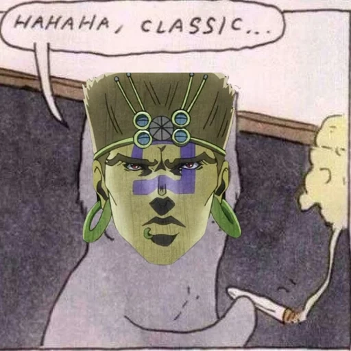 ha ha classic, ha ha ha classic, haha classic cat, haha classical meme, adventures of jojo