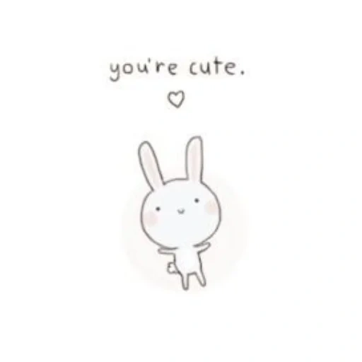 cute bunny, you are cute, cute drawings, милые рисунки, милые рисунки кроликов