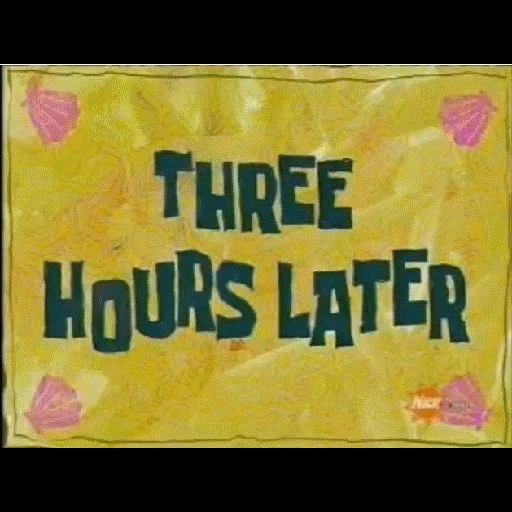 textbook, one hour later, spongebob in two hours, spongebob in two hours, spongebob square pants