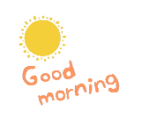 morning sun, good morning, good morning to the sun, good morning sun