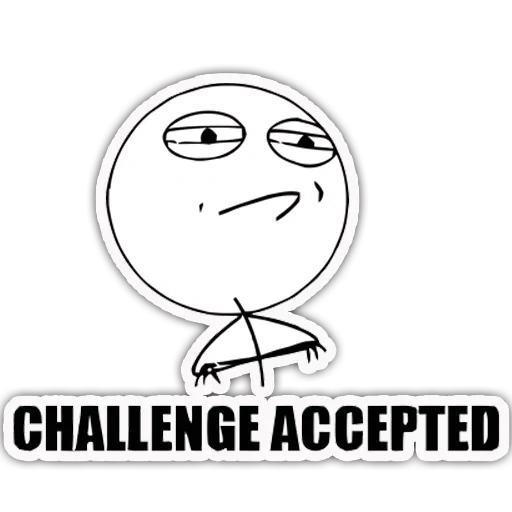 accessori challenge, challenge accepted, sfida il meme di accettazione, accetta la sfida di lurk
