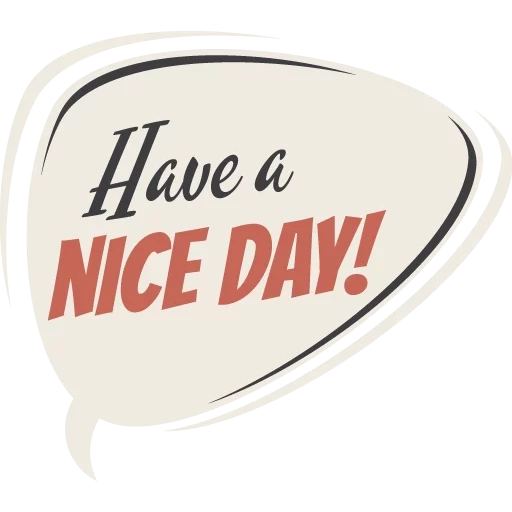 hari nice, retro break, speech bubble, have nice day, go to the rostrum to speech vintage