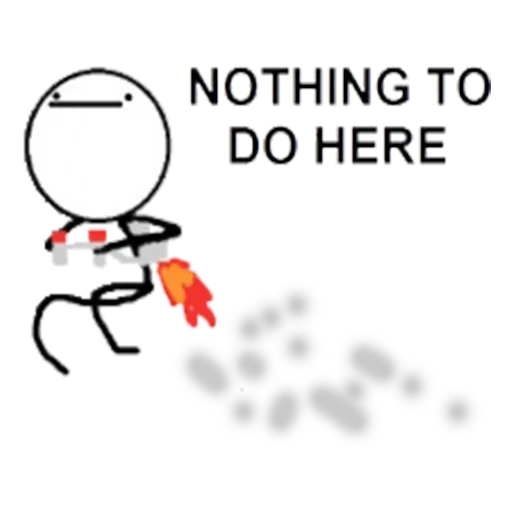 мемы, nothing to do here, nothing to do here мем, nothing to do here meme, nothing to do here смешные картинки