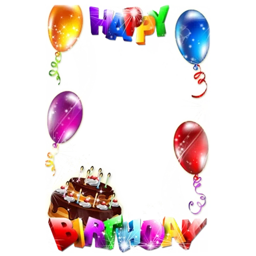 happy birthday frame, happy birthday wishes, photo frame birthday, happy birthday photoshop, photo frames with a transparent background of birthday