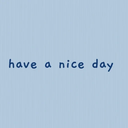 hari, text, nice day, english text, have a nice day meme