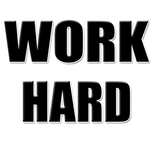 work hard, trabalho duro a5, sinal de trabalho duro, work hard play hard, work hard e be nice to people