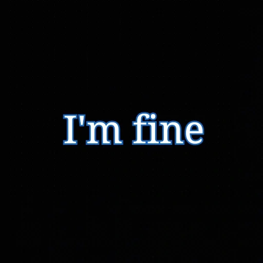 im fine, i m fine, i'm fine обои, надпись i'm sad, i'm fine черном фоне