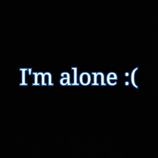black, darkness, i alone, not alone, alone inscription