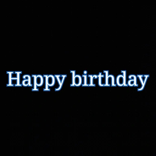 текст, темнота, happy birthday, важный человек, happy birthday text