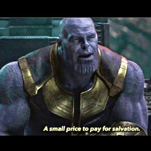 thanos, thanos, thanos avengers, thanos a small price to pay, thanos est purement mathématique ici