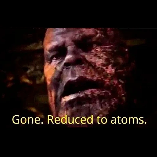 thanos, gone to atoms, gone reduced to atoms, la mort de thanos avengers, avengers infinite war