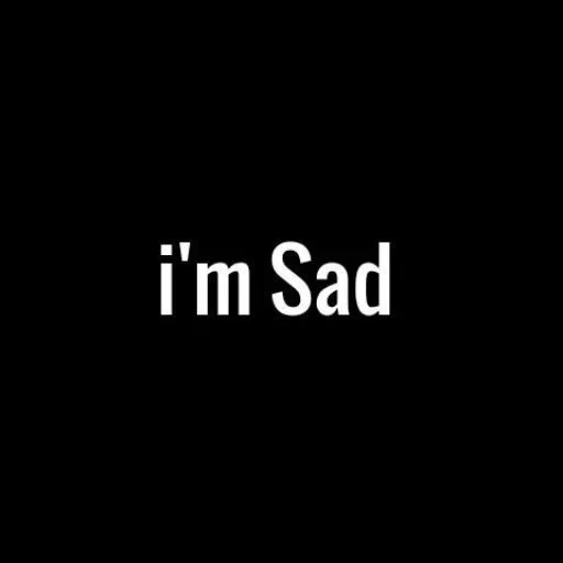 темнота, i m sad, sad обложка, sad надпись, надпись sad черном фоне